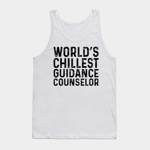 World's Chillest Guidance Counselor Tank Top by Saimarts